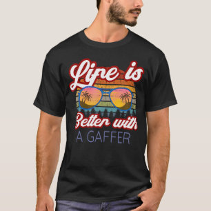 Gaffer Film Gaffers Funny 'Life Is Better With A T-Shirt