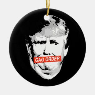 Gag Order Trump Anti Trump Ceramic Ornament