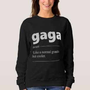 Gaga Definition Gorgeous For Grandma Granny Sweatshirt
