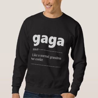 Gaga Definition Gorgeous For Grandma Granny Sweatshirt