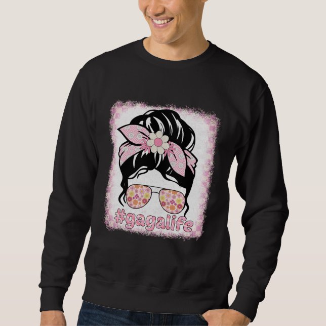 Gaga Messy Bun Bleaches Groovy Hippie Flower Mothe Sweatshirt (Front)