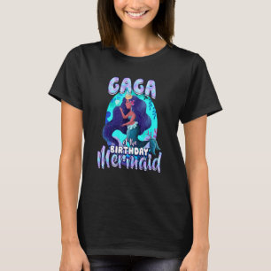 Gaga Of The Birthday Mermaid Matching Family Party T-Shirt