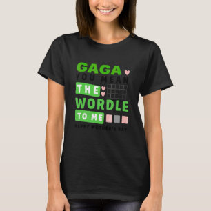 Gaga You Mean The World To Me Happy Mother's Day T-Shirt