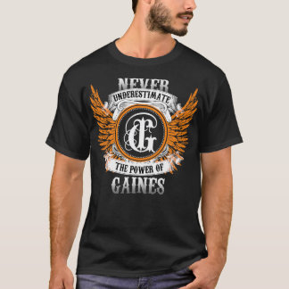 Gaines Name Shirt Never Underestimate The Power Of