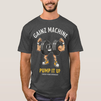 Gainz Machine Pump It Up Funny Dumbbell Workout fa T-Shirt