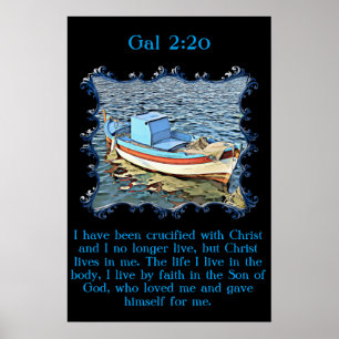 Gal 2:20 with a old boat in the calm ocean. poster