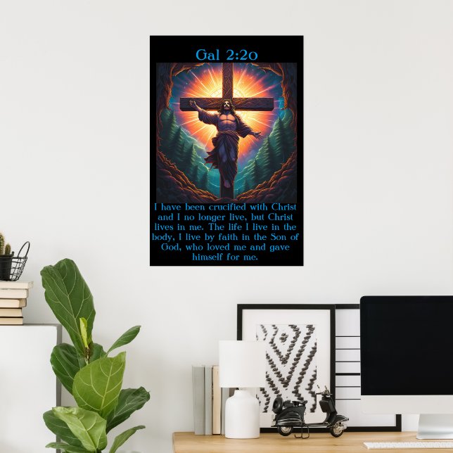 Gal 2:20 with with Jesus on the cross Poster (Home Office)