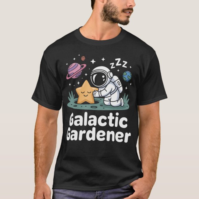 Galactic Gardener Astronaut Planting Stars Space G T-Shirt (Front)