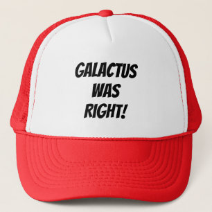 Galactus Was Right! Trucker Hat