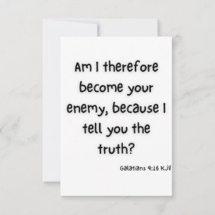 Galatians 4:16 KJV Bible Scripture Greeting Card