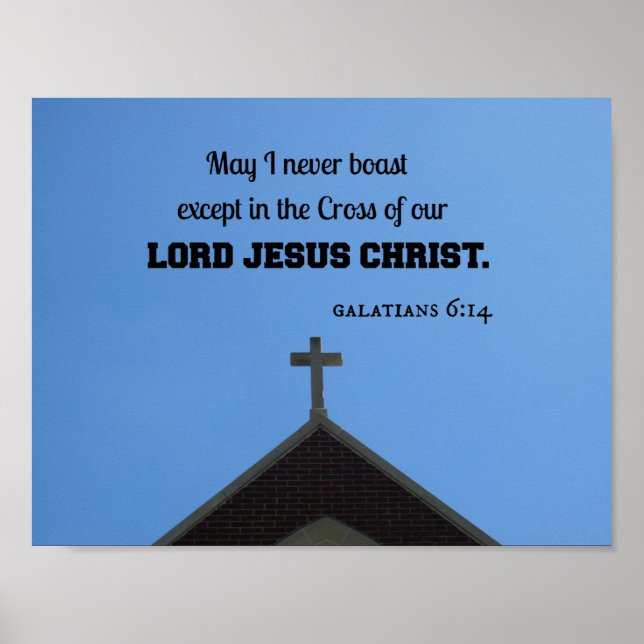 Galatians 6:14 May I never boast Poster (Front)
