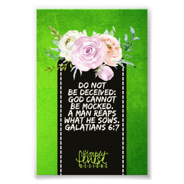 Galatians 6:7 God Cannot Be Mocked Scripture Photo Print (Front)