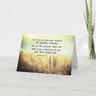 Galatians 6:9 Do not become weary in doing good  Card