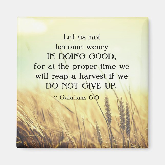 Galatians 6:9 Do not become weary in doing good Magnet (Front)
