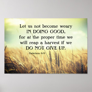 Galatians 6:9 Do not become weary in doing good Poster