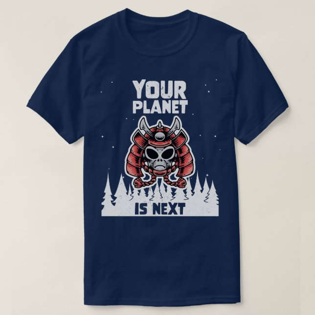 Galaxy Science Space Lover Your Planet is Next 3 T-Shirt (Design Front)