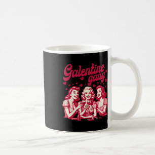 Galentine Gang Gal Pals Valentine Group Friendship Coffee Mug