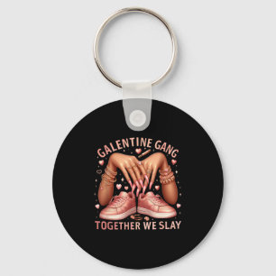 Galentine Gang Together We Slay Girls Friendship G Key Ring