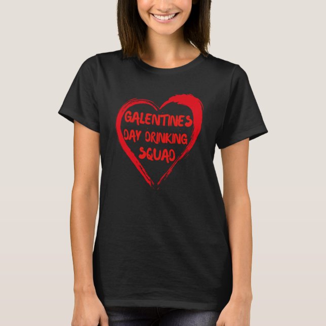 Galentines Day Drinking Squad Fav Single Bestie Va T-Shirt (Front)