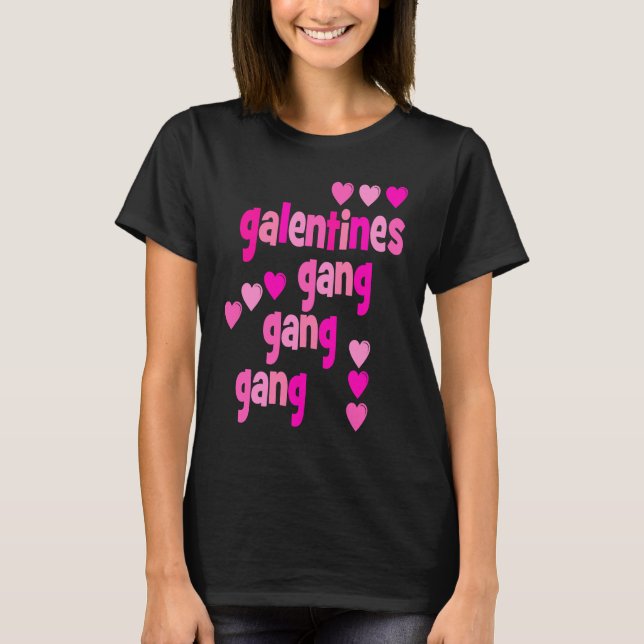 Galentine's Day Gang Gang Gang Friend's Valentine' T-Shirt (Front)