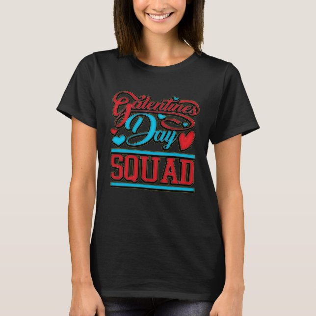 Galentine's Day Squad All Women Valentines Day T-Shirt (Front)