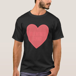 Galentines Day Squad BFF Valentines Day Friendship T-Shirt