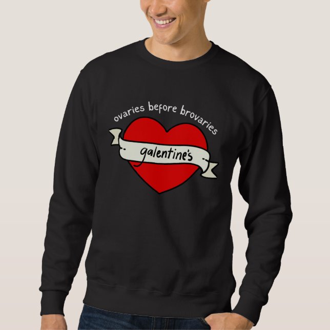 GALENTINE's Valentine's Day OVARIES before BROVARI Sweatshirt (Front)