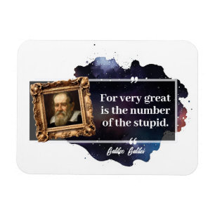 Galileo Galilei Great number of the stupid  Magnet