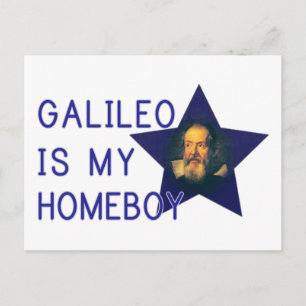 Galileo is my Homeboy Postcard