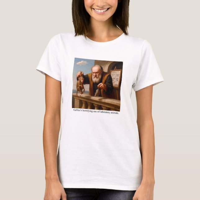Galileo’s horrifying use of laboratory animals. T-Shirt (Front)