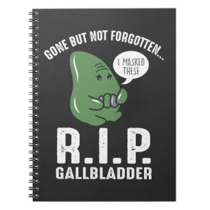 Gallbladder Gone But Not Forgotten Notebook