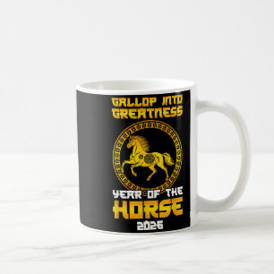 Gallop Into Greatness Year Of The Horse 2026 New Y Coffee Mug