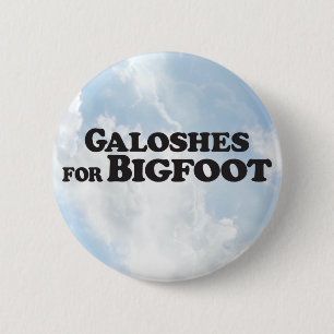 Galoshes for Bigfoot - Round Button