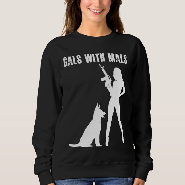 Gals With Mals  Belgian Malinois   For Women Sweatshirt (Front)