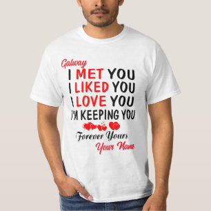 Galway I Met You Like You Love You T-Shirt
