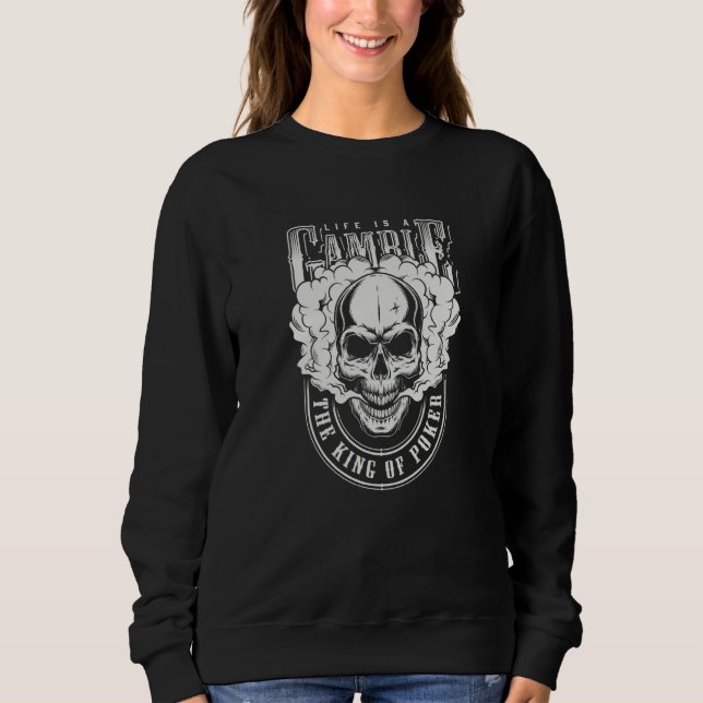 Gambling Bet Poker  King Card Player Blackjack Cas Sweatshirt (Front)