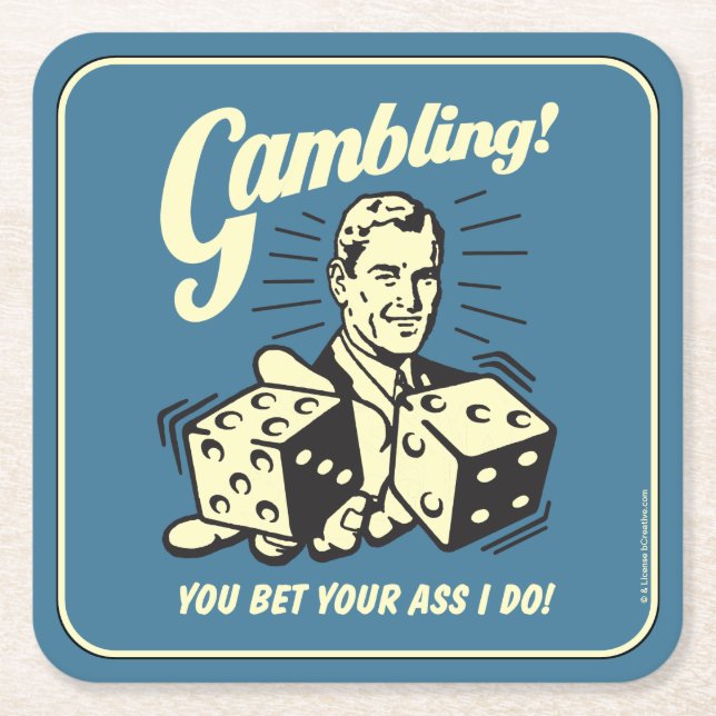 Gambling: Bet Your Ass I Do Square Paper Coaster (Front)