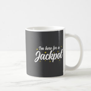 Gambling Casino I'm Gambler Jackpot Here Joke Coffee Mug