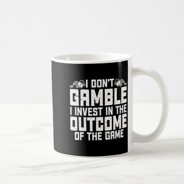 Gambling I Dont Gamble I Invest Casino Lover Gamb  Coffee Mug (Right)