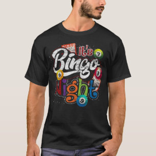 Gambling Lover Gift Its Bingo Night Funny Lottery T-Shirt