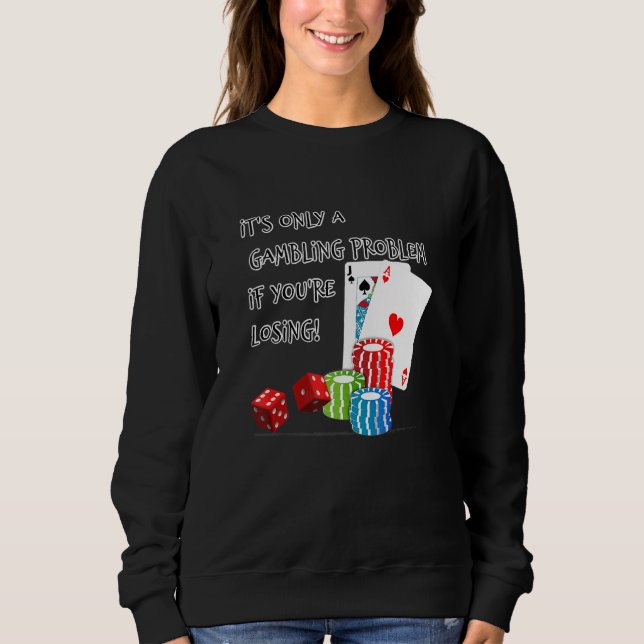 Gambling Poker Games Chips Casino Slots Costume Sweatshirt (Front)