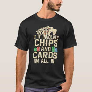 Gambling Poker Player Chips And Cards All In Gambl T-Shirt