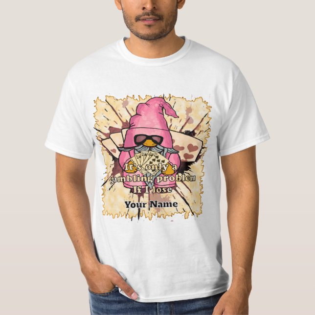 Gambling problem gnome T-Shirt (Front)