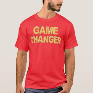 Game Changer1 T-Shirt