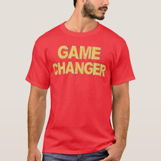 Game Changer1 T-Shirt