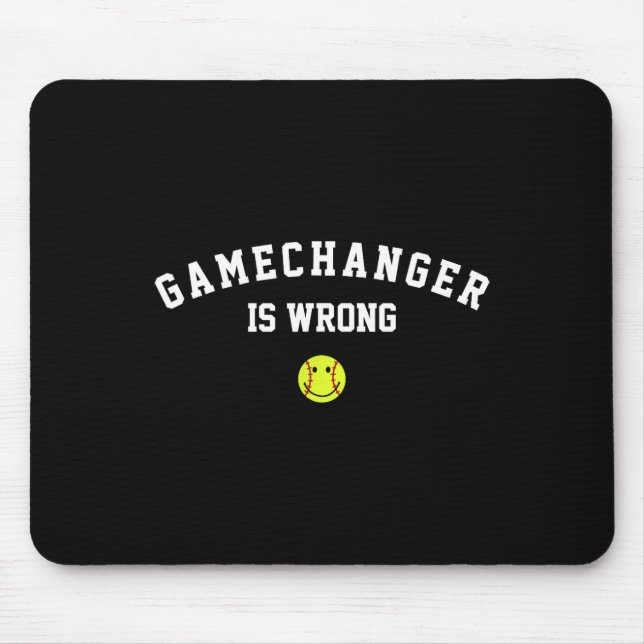 Game Changer Is Wrong Funny Sell Softll Ll Game Da Mouse Pad (Front)