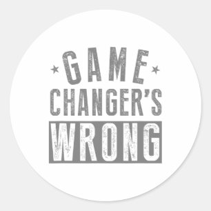 Game Changer's Wrong Funny Sport Sell Softll Appar Classic Round Sticker