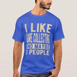 Game collecting Saying friends T-Shirt