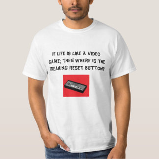 game controller, If life is like a video game; ... T-Shirt