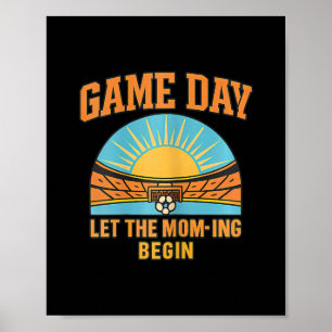 Game Day Let The Mom-ing Begin Soccer Parent Graph Poster